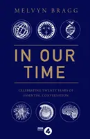 In Our Time - Celebrarea a douăzeci de ani de conversație esențială - In Our Time - Celebrating Twenty Years of Essential Conversation
