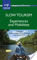 Turismul lent: Experiențe și mobilități - Slow Tourism: Experiences and Mobilities