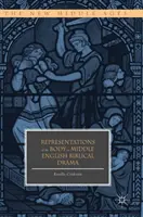 Reprezentări ale corpului în drama biblică din engleza medie - Representations of the Body in Middle English Biblical Drama