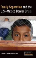 Separarea familiilor și criza de la granița SUA-Mexic - Family Separation and the U.S.-Mexico Border Crisis