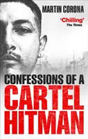 Confesiunile unui asasin al cartelului - Confessions of a Cartel Hitman