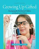 Growing Up Gifted - Dezvoltarea potențialului copiilor la școală și acasă - Growing Up Gifted - Developing the Potential of Children at School and at Home