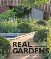 Real Gardens: Șapte desene uimitoare câștigătoare ale medaliei de aur Chelsea - Real Gardens: Seven Amazing Chelsea Gold Medal-Winning Designs