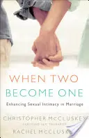 Când doi devin unul: Sporirea intimității sexuale în căsnicie - When Two Become One: Enhancing Sexual Intimacy in Marriage