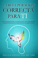 La recuperacin correcta para ti (spaniolă) - La recuperacin correcta para ti (Spanish)
