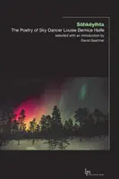 Shkyihta: Poezia dansatoarei cerului Louise Bernice Halfe - Shkyihta: The Poetry of Sky Dancer Louise Bernice Halfe