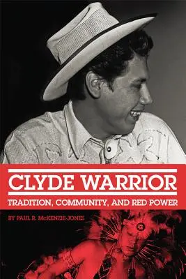 Clyde Warrior, volumul 10: Tradiție, comunitate și putere roșie - Clyde Warrior, Volume 10: Tradition, Community, and Red Power