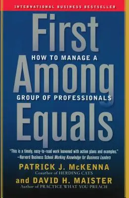 Primul între egali: Cum să gestionați un grup de profesioniști - First Among Equals: How to Manage a Group of Professionals