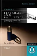 Manual de arme de foc și balistică - Examinarea și interpretarea probelor criminalistice - Handbook of Firearms and Ballistics - Examining and Interpreting Forensic Evidence