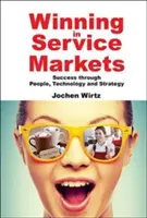 Câștig în piețele de servicii: Succes prin oameni, tehnologie și strategie - Winning in Service Markets: Success Through People, Technology and Strategy