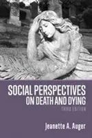 Perspective sociale asupra morții și a decesului - Social Perspectives on Death and Dying