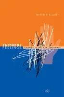 Faithful feelings: Emoția în Noul Testament - Faithful feelings: Emotion In The New Testament