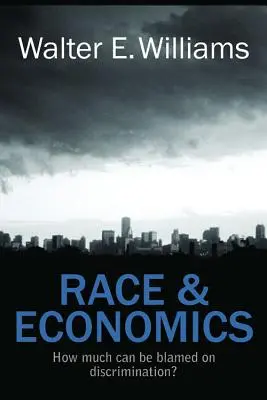 Rasă și economie: Cât de mult poate fi pusă pe seama discriminării? - Race & Economics: How Much Can Be Blamed on Discrimination?