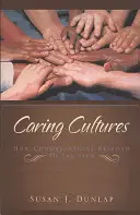 Culturi grijulii: Cum răspund congregațiile la bolnavi - Caring Cultures: How Congregations Respond to the Sick