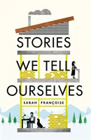 Poveștile pe care ni le spunem singuri - Stories We Tell Ourselves