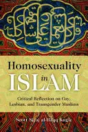 Homosexualitatea în islam: Reflecție critică asupra musulmanilor homosexuali, lesbiene și transsexuali - Homosexuality in Islam: Critical Reflection on Gay, Lesbian, and Transgender Muslims