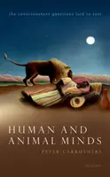 Minți umane și animale: Lămurirea întrebărilor legate de conștiință (The Consciousness Questions Laid to Rest) - Human and Animal Minds: The Consciousness Questions Laid to Rest