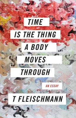 Timpul este lucrul prin care se mișcă un corp - Time Is the Thing a Body Moves Through