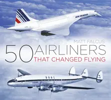 50 de avioane de linie care au schimbat zborul - 50 Airliners That Changed Flying