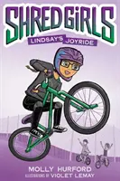 Shred Girls #1: Plimbarea lui Lindsay - Shred Girls #1: Lindsay's Joyride