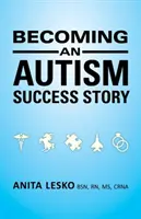 Devenind o poveste de succes în autism: Anita Lesko - Becoming an Autism Success Story: Anita Lesko