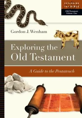 Explorarea Vechiului Testament: Un ghid pentru Pentateuh - Exploring the Old Testament: A Guide to the Pentateuch
