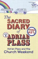 Jurnalul sacru al lui Adrian Plass: Adrian Plass și sfârșitul de săptămână bisericesc - Sacred Diary of Adrian Plass: Adrian Plass and the Church Weekend