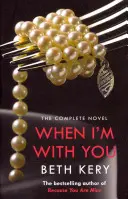 Când sunt cu tine roman complet (Because You Are Mine Series #2) - When I'm With You Complete Novel (Because You Are Mine Series #2)