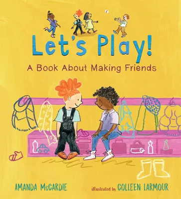 Să ne jucăm! o carte despre cum să ne facem prieteni - Let's Play! a Book about Making Friends