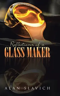 Reflecțiile unui sticlar - Reflections of a Glass Maker