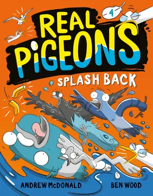 Porumbeii adevărați stropesc înapoi (Cartea 4) - Real Pigeons Splash Back (Book 4)