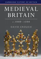 Marea Britanie medievală, C.1000-1500 - Medieval Britain, C.1000-1500