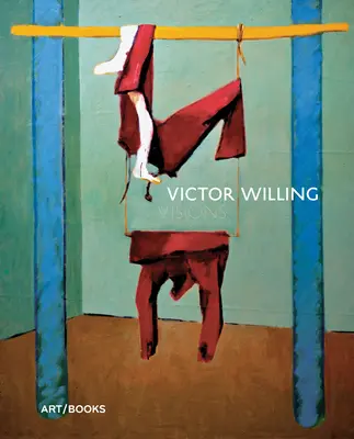 Victor Willing: Viziuni - Victor Willing: Visions