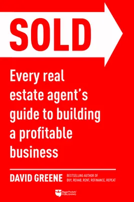 Vândut: Ghidul fiecărui agent imobiliar pentru a construi o afacere profitabilă - Sold: Every Real Estate Agent's Guide to Building a Profitable Business