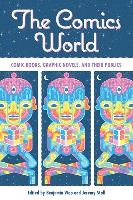 Lumea benzilor desenate: Cărțile cu benzi desenate, romanele grafice și publicul lor - Comics World: Comic Books, Graphic Novels, and Their Publics
