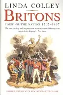 Britanicii: Forjarea națiunii 1707-1837 - Britons: Forging the Nation 1707-1837