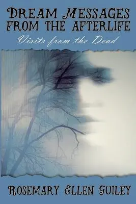 Mesaje de vis din viața de apoi: Vizite de la morți - Dream Messages fom the Afterlife: Visits from the Dead