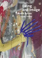 Andr Butzer: Ființă și imagine: 1994-2014 - Andr Butzer: Being and Image: 1994-2014