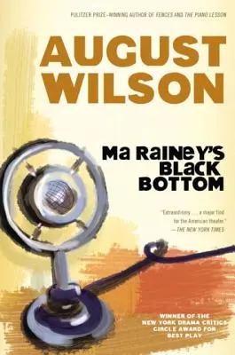 Ma Rainey's Black Bottom: O piesă de teatru - Ma Rainey's Black Bottom: A Play