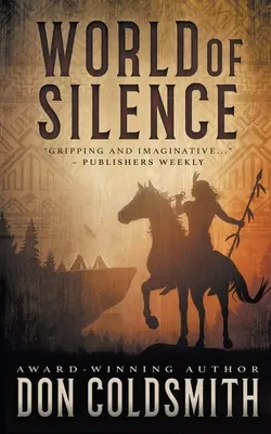 Lumea tăcerii: Un roman western autentic - World of Silence: An Authentic Western Novel
