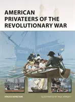 Corsarii americani din Războiul de Independență - American Privateers of the Revolutionary War