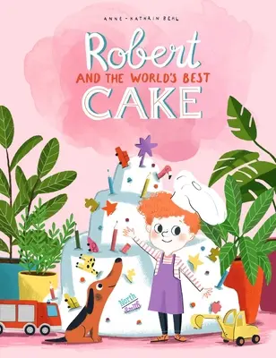 Robert și cel mai bun tort din lume - Robert and the World's Best Cake