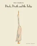 Rața, moartea și laleaua (Duck, Death and the Tulip) - Duck, Death and the Tulip