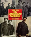 Comisarul dispare: Falsificarea fotografiilor și a artei în Rusia lui Stalin - The Commissar Vanishes: The Falsification of Photographs and Art in Stalin's Russia