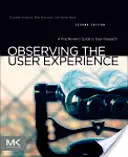 Observarea experienței utilizatorului: A Practitioner's Guide to User Research - Observing the User Experience: A Practitioner's Guide to User Research