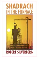 Shadrach în cuptor - Shadrach in the Furnace