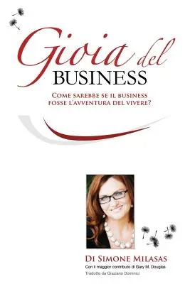 La Gioia del Business - Bucuria afacerilor italiană - La Gioia del Business - Joy of Business Italian