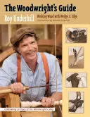 The Woodwright's Guide: Lucrarea lemnului cu cuie și muchii - The Woodwright's Guide: Working Wood with Wedge and Edge