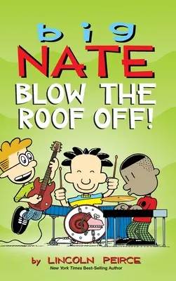 Big Nate: Aruncă acoperișul în aer! - Big Nate: Blow the Roof Off!