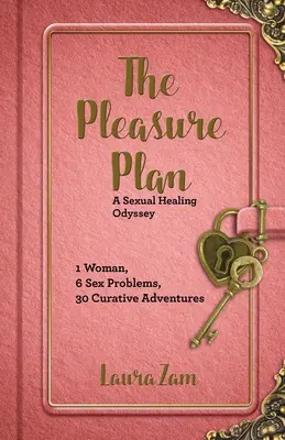 The Pleasure Plan (Planul plăcerii): Căutarea vindecării sexuale de către o femeie (One Woman's Search for Sexual Healing) - The Pleasure Plan: One Woman's Search for Sexual Healing